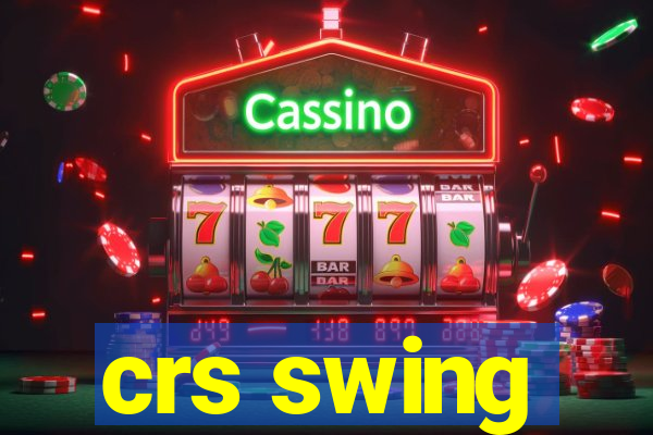 crs swing